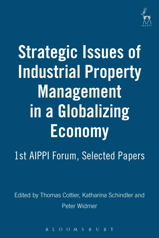 Strategic Issues of Industrial Property Management in a Globalizing Economy: 1st AIPPI Forum, Selected Papers