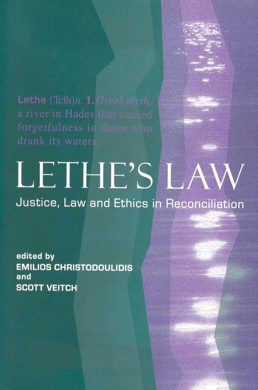 Lethe's Law: Justice, Law and Ethics in Reconciliation