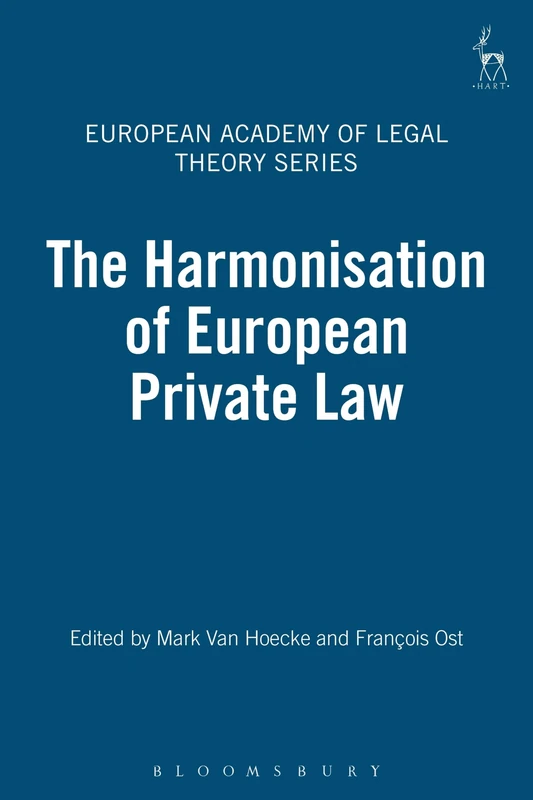 The Harmonisation of European Private Law: 2 (European Academy of Legal Theory Series)