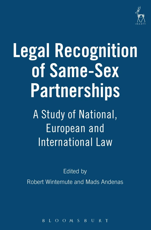 Legal Recognition of Same-Sex Partnerships: A Study of National, European and International Law