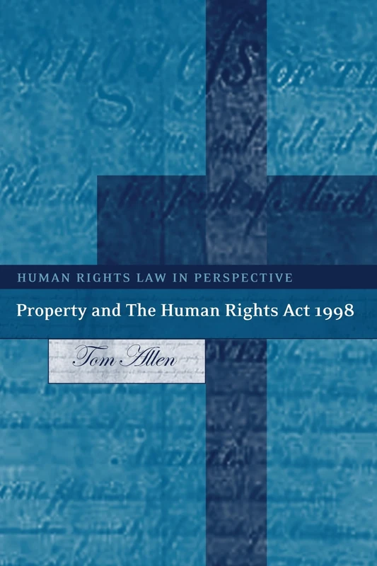 Property and The Human Rights Act 1998: 7 (Human Rights Law in Perspective)