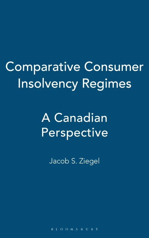 Comparative Consumer Insolvency Regimes: A Canadian Perspective
