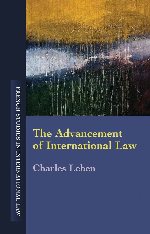 The Advancement of International Law: 3 (French Studies in International Law)
