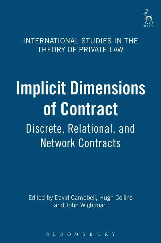 Implicit Dimensions of Contract: Discrete, Relational, and Network Contracts: 1 (International Studies in the Theory of Private Law)