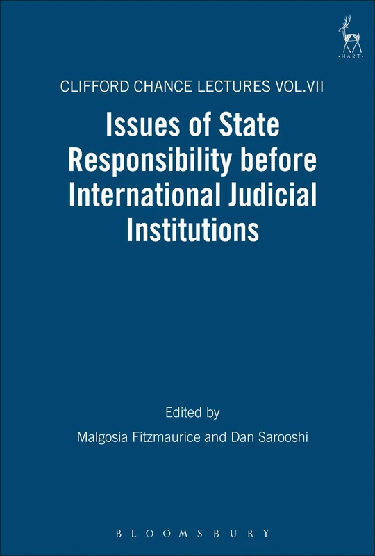 Issues of State Responsibility before International Judicial Institutions: The Clifford Chance Lectures: 7 - Image 1