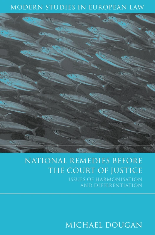 National Remedies Before the Court of Justice: Issues of Harmonisation and Differentiation: 4 (Modern Studies in European Law) - Image 1