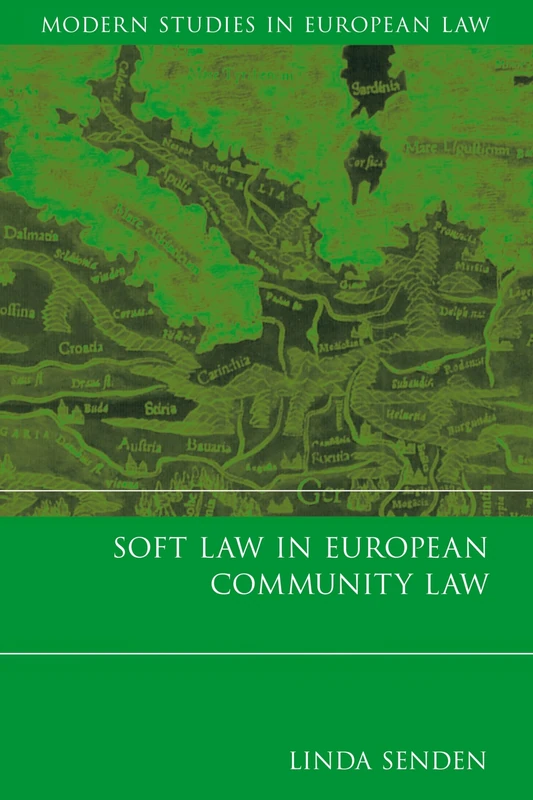 Soft Law in European Community Law: 1 (Modern Studies in European Law)