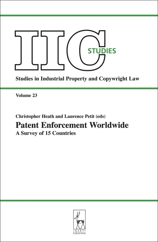 Patent Enforcement Worldwide: A Survey of 15 Countries: Essays in Honour of Dieter Stauder: 23 (Studies in Industrial Property & Copyright Law)