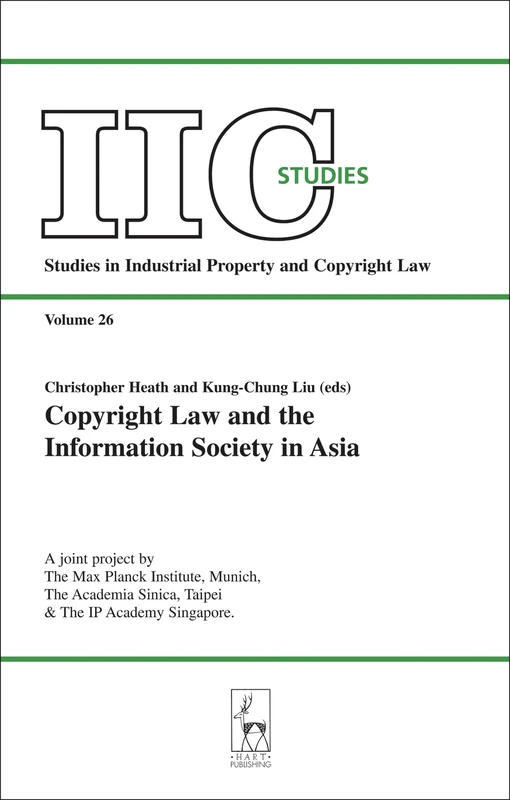 Copyright Law and the Information Society in Asia: 26 (Studies in Industrial Property and Copyright Law)