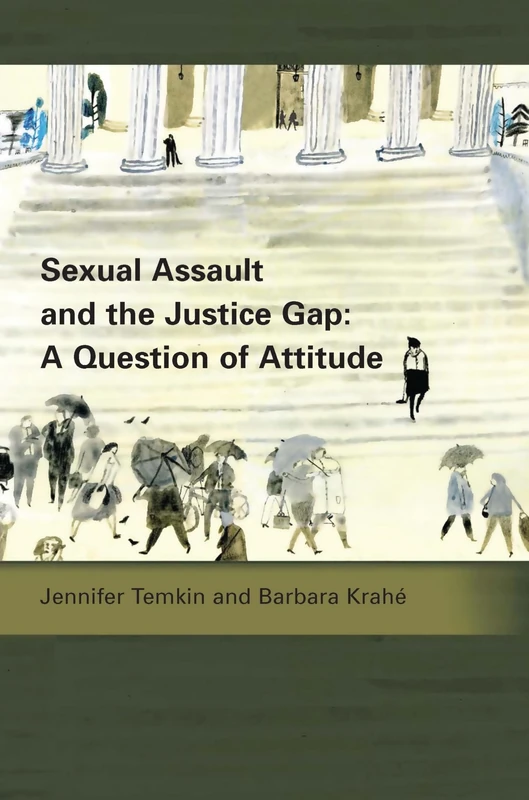 Sexual Assault and the Justice Gap: A Question of Attitude: 5 (Criminal Law Library)