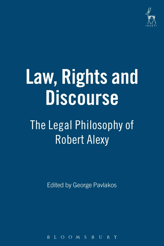 Law, Rights and Discourse: The Legal Philosophy of Robert Alexy: v. 11