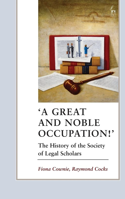 A Great and Noble Occupation!': The History of the Society of Legal Scholars