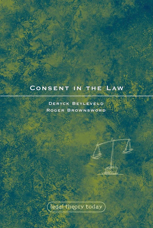 Consent in the Law: 10 (Legal Theory Today)