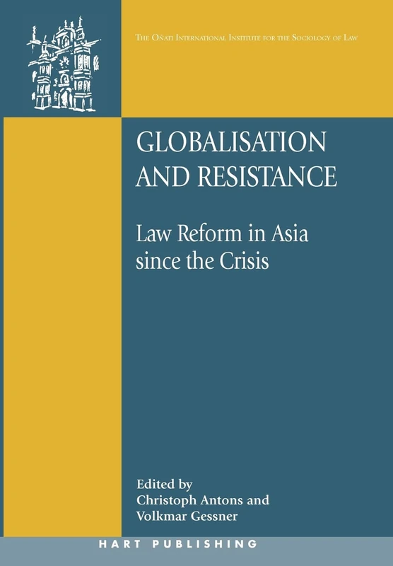 Globalisation and Resistance: Law Reform in Asia since the Crisis: 20 (Oñati International Series in Law and Society) - Image 1