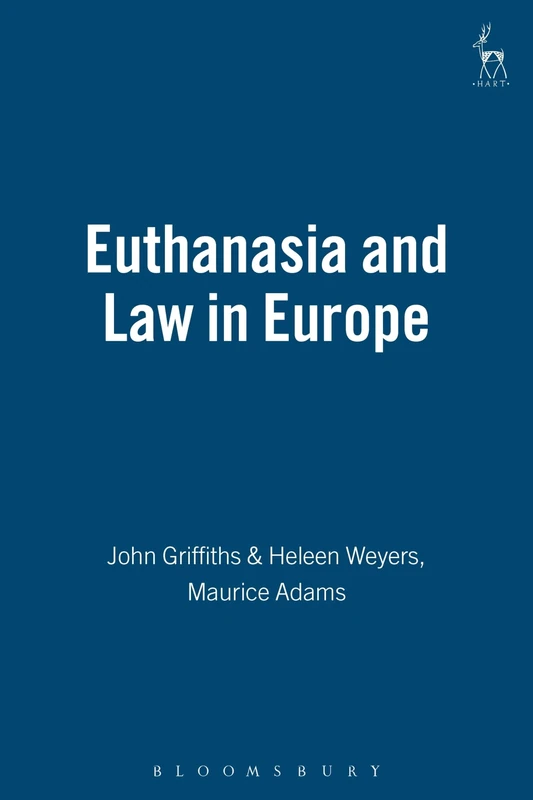 Euthanasia and Law in Europe: With Special Reference to the Netherlands and Belgium