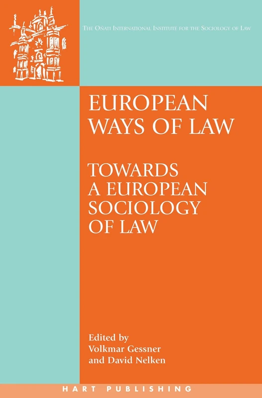 European Ways of Law: Towards a European Sociology of Law (Oñati International Series in Law and Society)