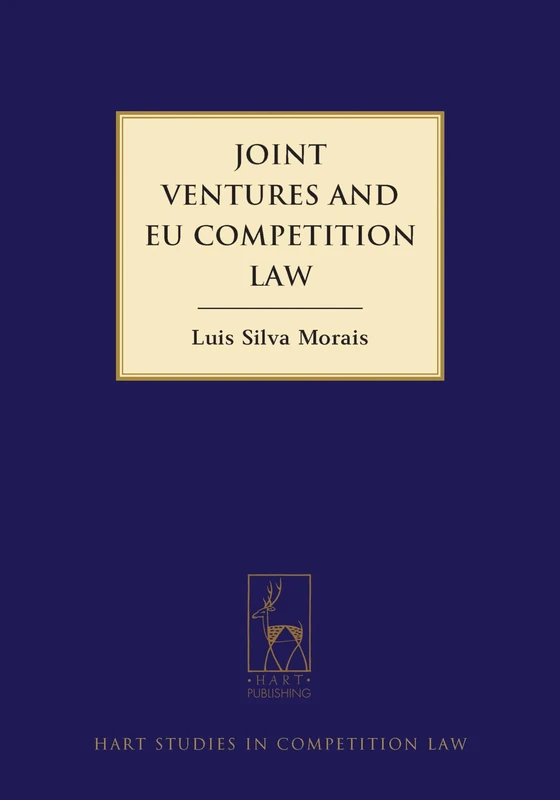Hart Publishing Joint Ventures and EU Competition Law - Hart Studies