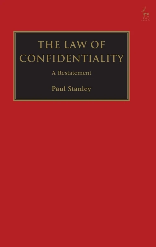 The Law of Confidentiality: A Restatement