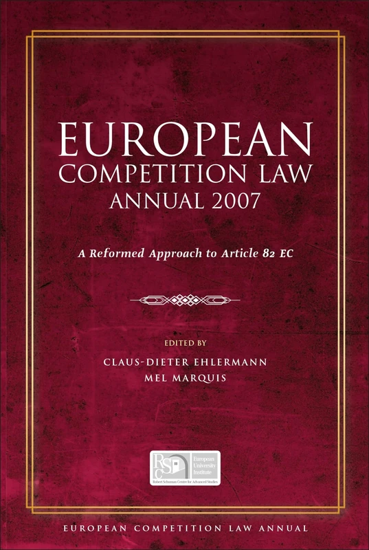 European Competition Law Annual 2007: A Reformed Approach to Article 82 EC