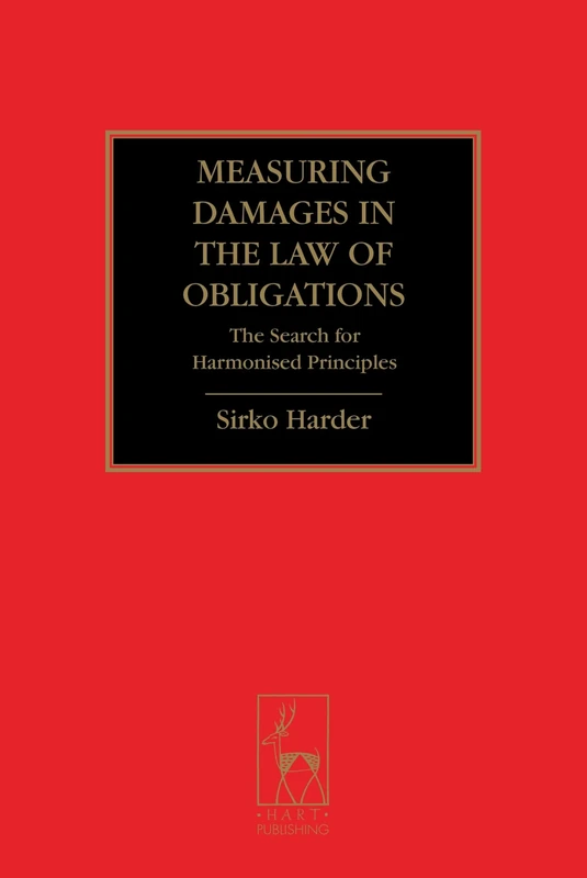 Measuring Damages in the Law of Obligations: The Search for Harmonised Principles