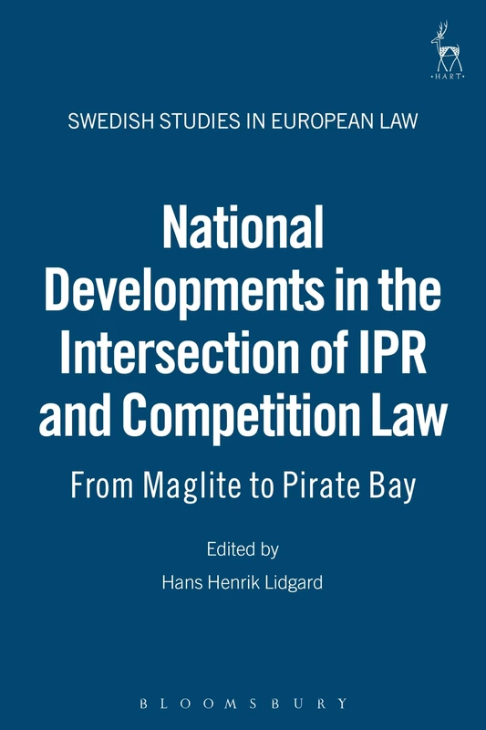 National Developments in the Intersection of IPR and Competition Law: From Maglite to Pirate Bay: 3 (Swedish Studies in European Law)