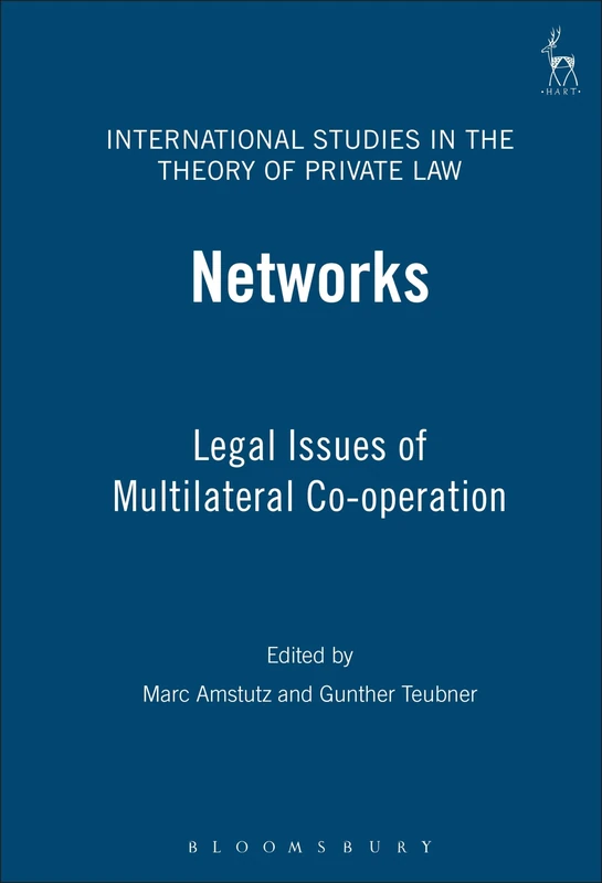 Networks: Legal Issues of Multilateral Co-operation: 6 (International Studies in the Theory of Private Law)