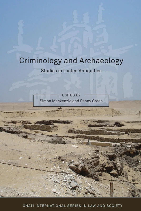 Criminology and Archaeology: Studies in Looted Antiquities (Oñati International Series in Law and Society)