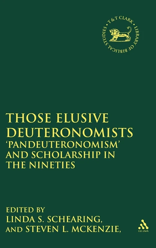 Those Elusive Deuteronomists: 'Pandeuteronomism' and Scholarship in the Nineties: No. 268 (The Library of Hebrew Bible/Old Testament Studies)