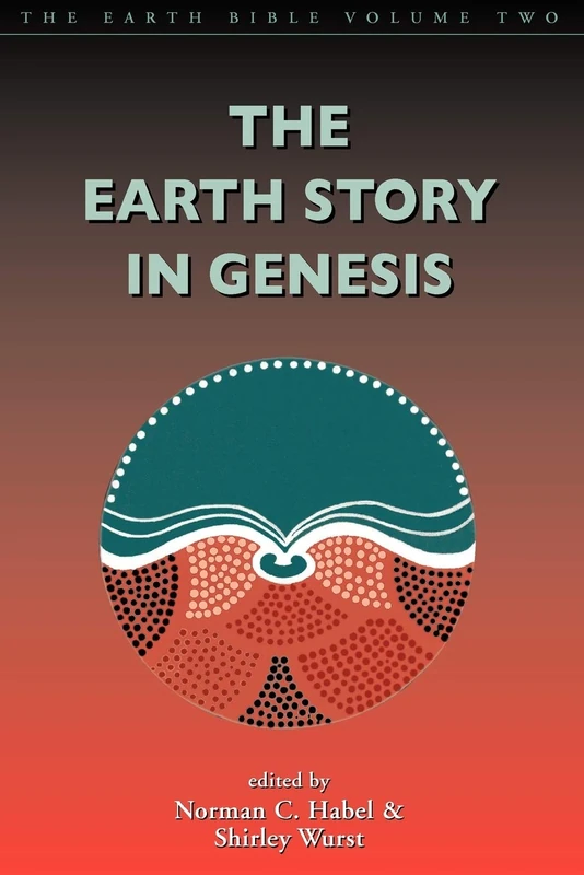 The Earth Story in Genesis: Volume 2 (Earth Bible S.)