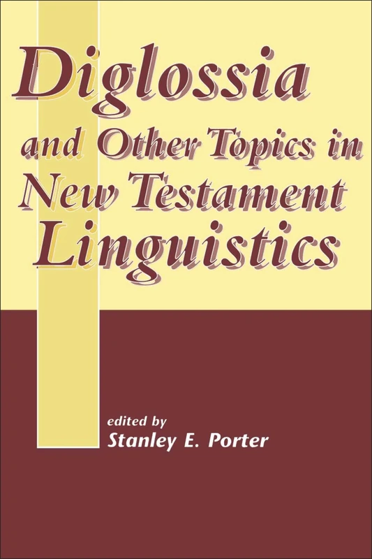 Diglossia and Other Topics in New Testament Linguistics (JSNT Supplements) (JSNT Supplements): 193 (The Library of New Testament Studies)