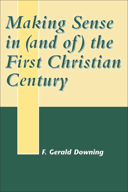 Making Sense in (and of) the First Christian Century: 197 (The Library of New Testament Studies)