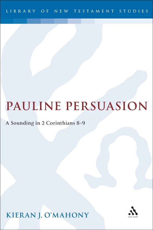 Bloomsbury Pauline Persuasion: 2 Corinthians 8-9 Book