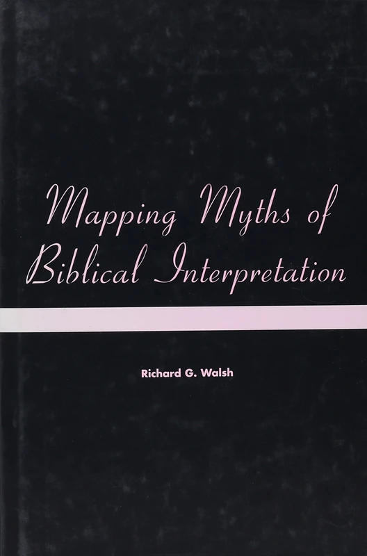 Mapping Myths of Biblical Interpretation: No. 4 (Playing the Texts S.)