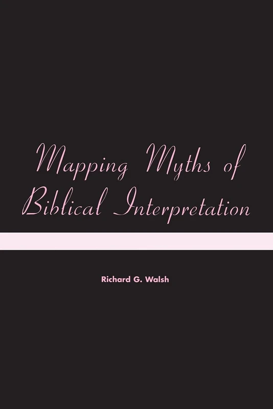 Mapping Myths of Biblical Interpretation: 4 (Playing the Texts)