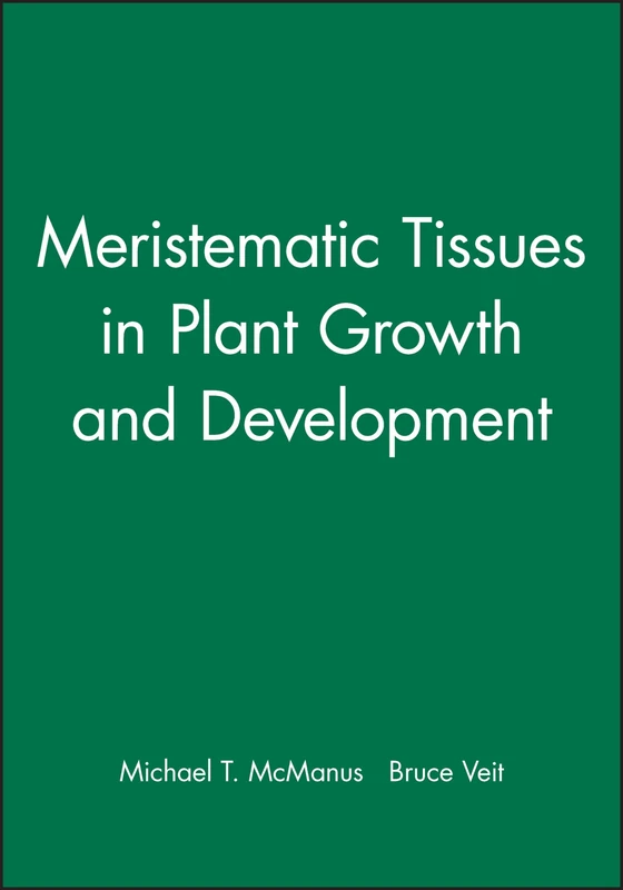 Meristematic Tissues in Plant Growth and Development (Biological Sciences Series)