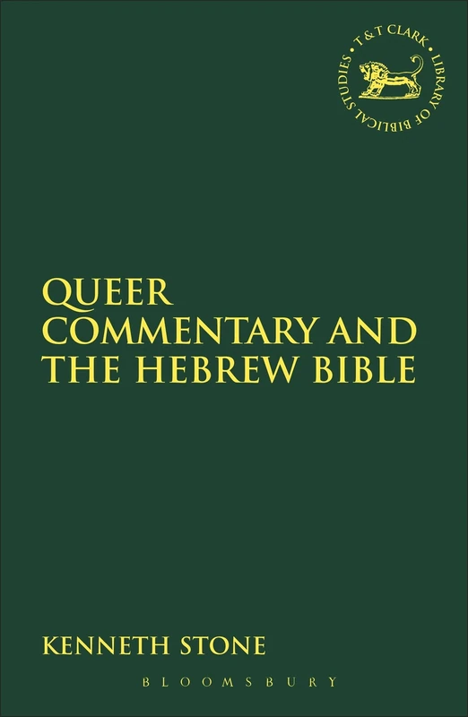 Queer Commentary and the Hebrew Bible: No. 334 (The Library of Hebrew Bible/Old Testament Studies)