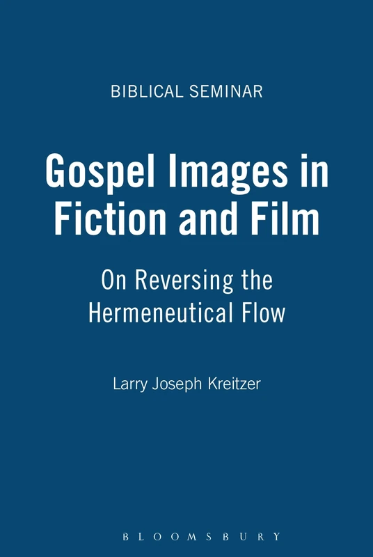 Gospel Images in Fiction and Film: On Reversing the Hermeneutical Flow: No. 84 (Biblical Seminar) - Image 1