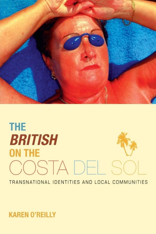The British on The Costa Del Sol: Transnational identities and local communities