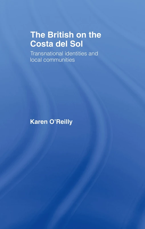 The British on The Costa Del Sol: Transnational identities and local communities