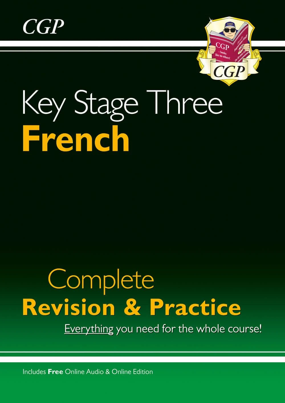 KS3 French Complete Revision & Practice (with Free Online Edition & Audio): for Years 7, 8 and 9 (CGP KS3 Revision & Practice)