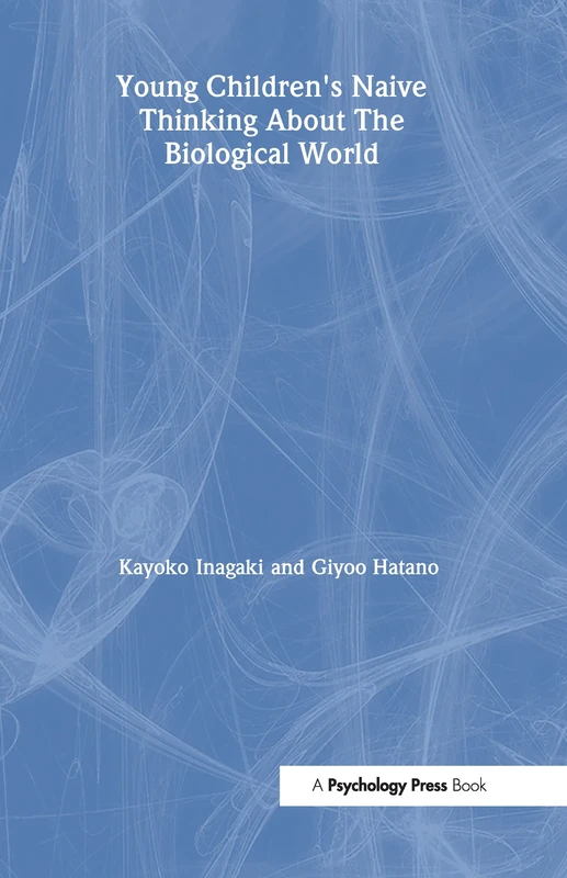 Young Children's Thinking about Biological World: Essays in Developmental Psychology