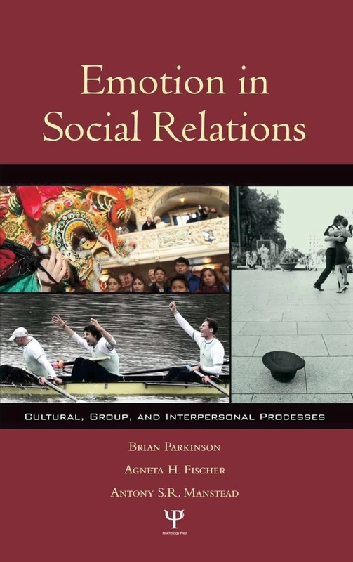 Emotion in Social Relations: Cultural, Group, and Interpersonal Processes