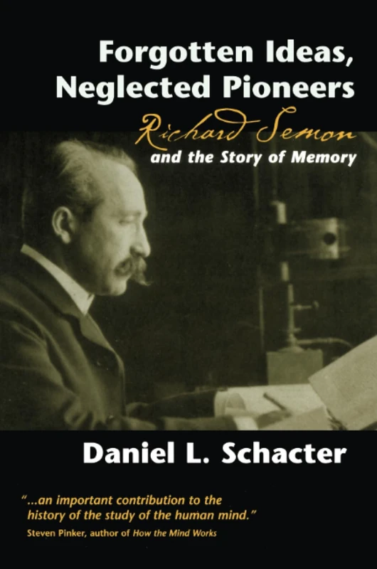 Forgotten Ideas, Neglected Pioneers: Richard Semon and the Story of Memory - Image 1