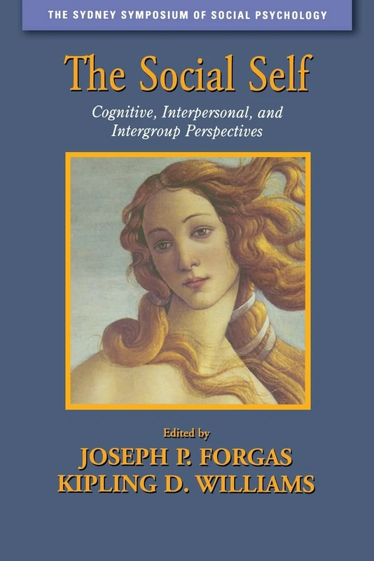 The Social Self: Cognitive, Interpersonal and Intergroup Perspectives (Sydney Symposium of Social Psychology)