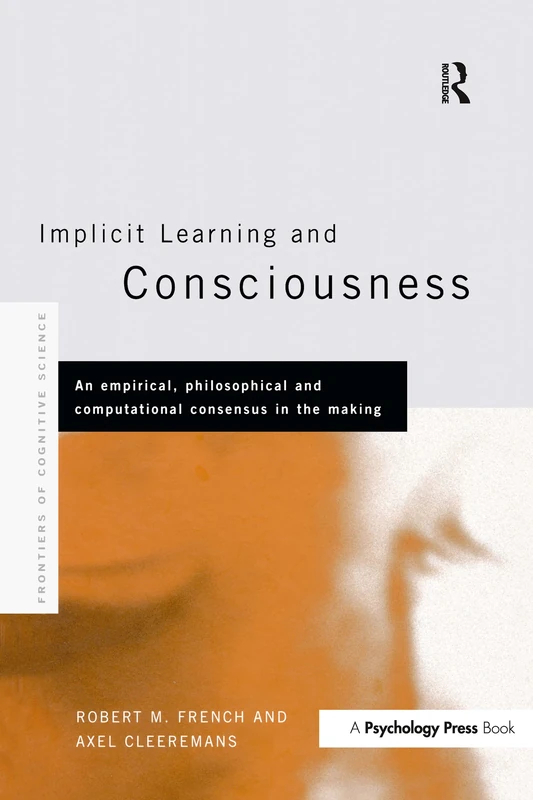Implicit Learning and Consciousness - Psychology Press Book