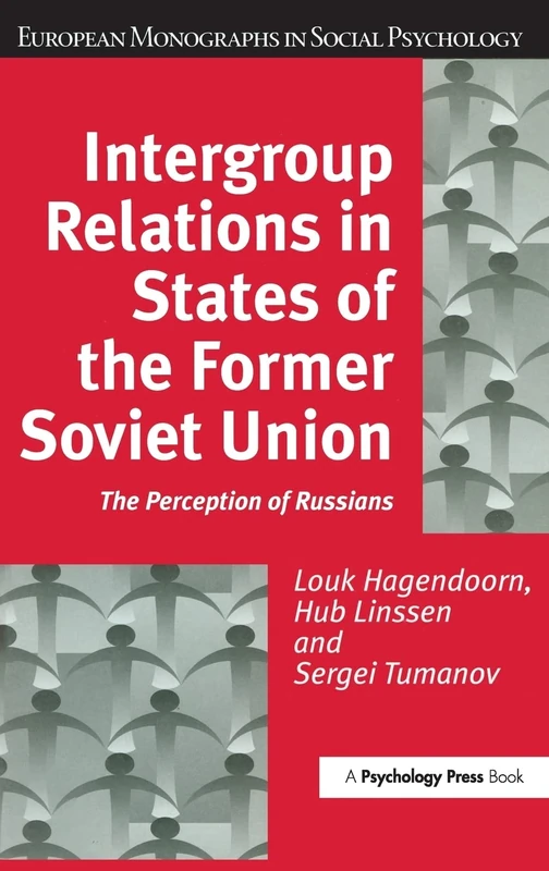 Intergroup Relations in States of the Former Soviet Union: The Perception of Russians (European Monographs in Social Psychology)