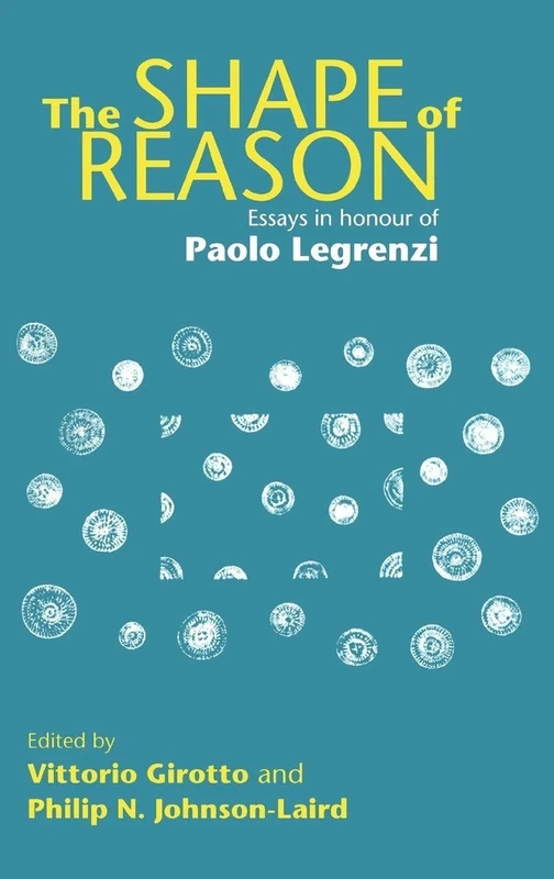 The Shape of Reason: Essays in Honour of Paolo Legrenzi (Psychology Press Festschrift Series)