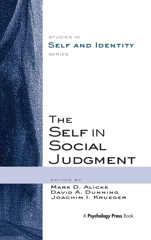 The Self in Social Judgment (Studies in Self and Identity)