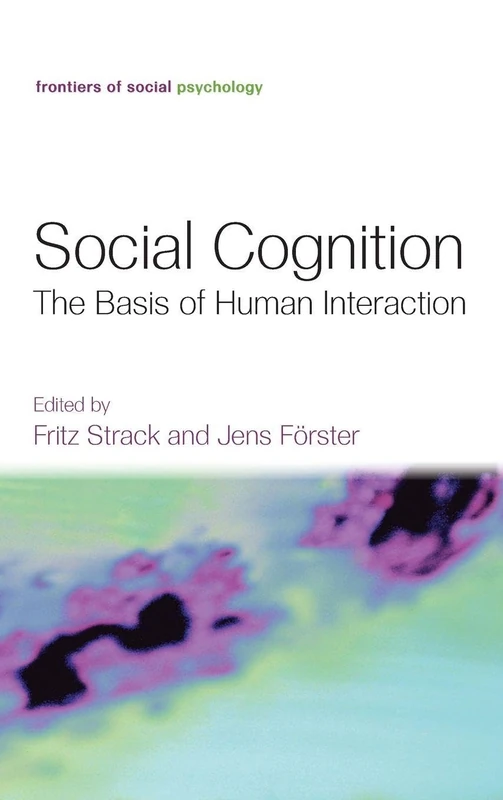 Routledge Social Cognition: The Basis of Human Interaction