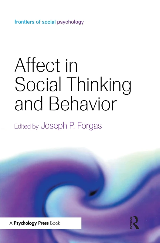 Affect in Social Thinking and Behavior (Frontiers of Social Psychology)